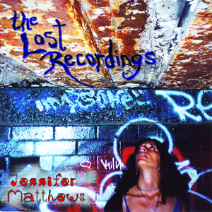 Jennifer Matthews - The Lost Recordings 