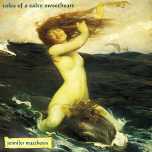 Jennifer Matthews - Tales of a Salty Sweetheart
